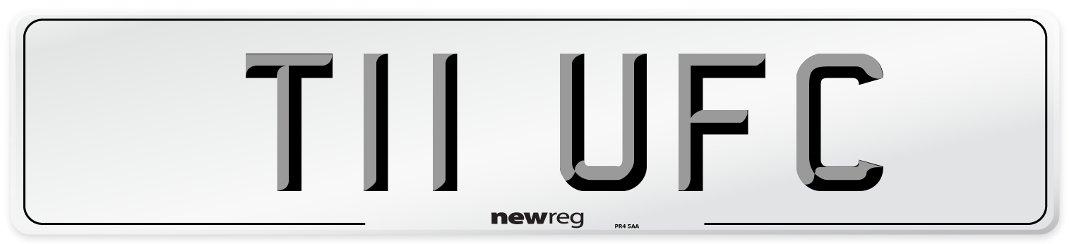 T11 UFC Number Plate from New Reg